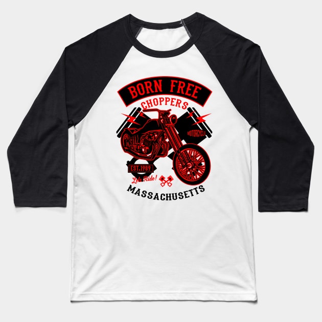Born Free Choppers Baseball T-Shirt by DesignedByFreaks